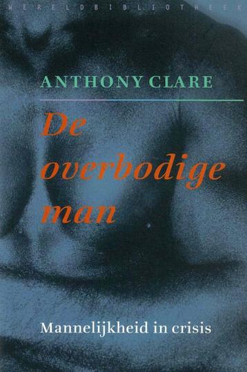 Anthony Clare De overbodige man beschikbaar voor biedingen