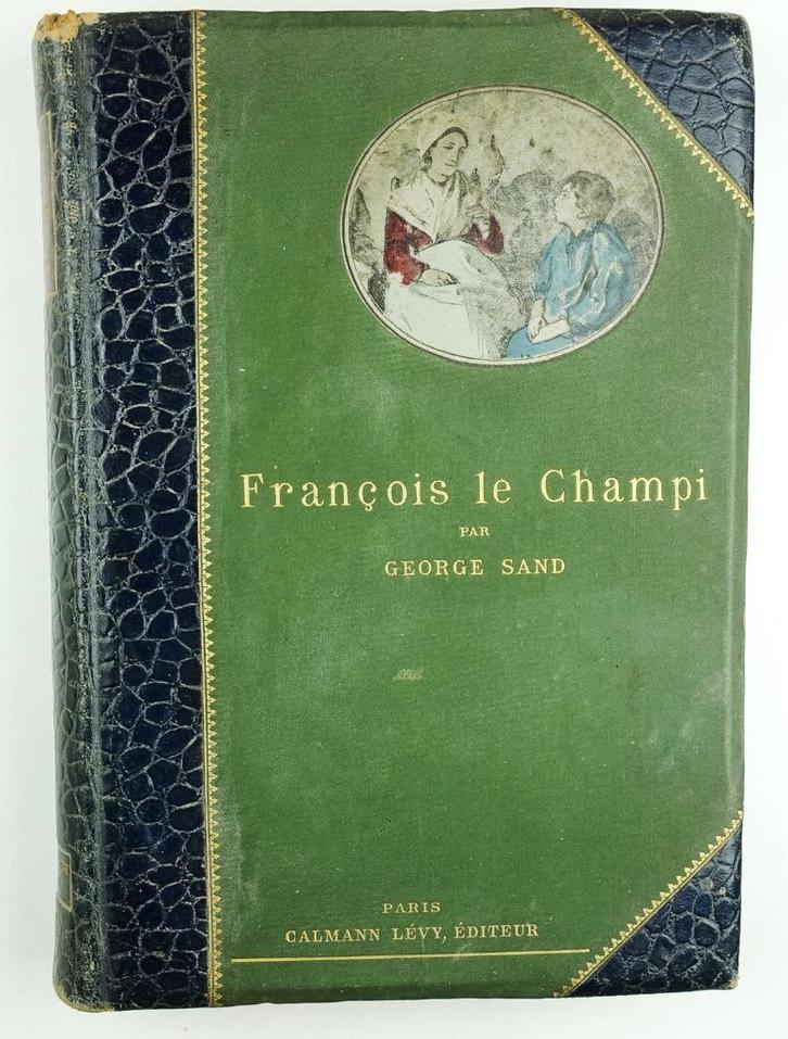 George Sand 1888 François le Champi - Eugène Burnand (ill.), Antiek en Kunst, Antiek | Boeken en Bijbels, Ophalen of Verzenden