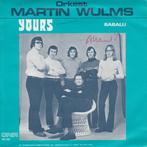 Orkest Martin Wulms* ‎– Yours (Quiereme Mucho), Ophalen of Verzenden, Gebruikt, 7 inch, Nederlandstalig