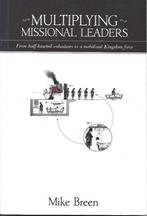 Multiplying Missional Leaders / Mike Breen, Boeken, Godsdienst en Theologie, Ophalen of Verzenden, Zo goed als nieuw, Christendom | Protestants