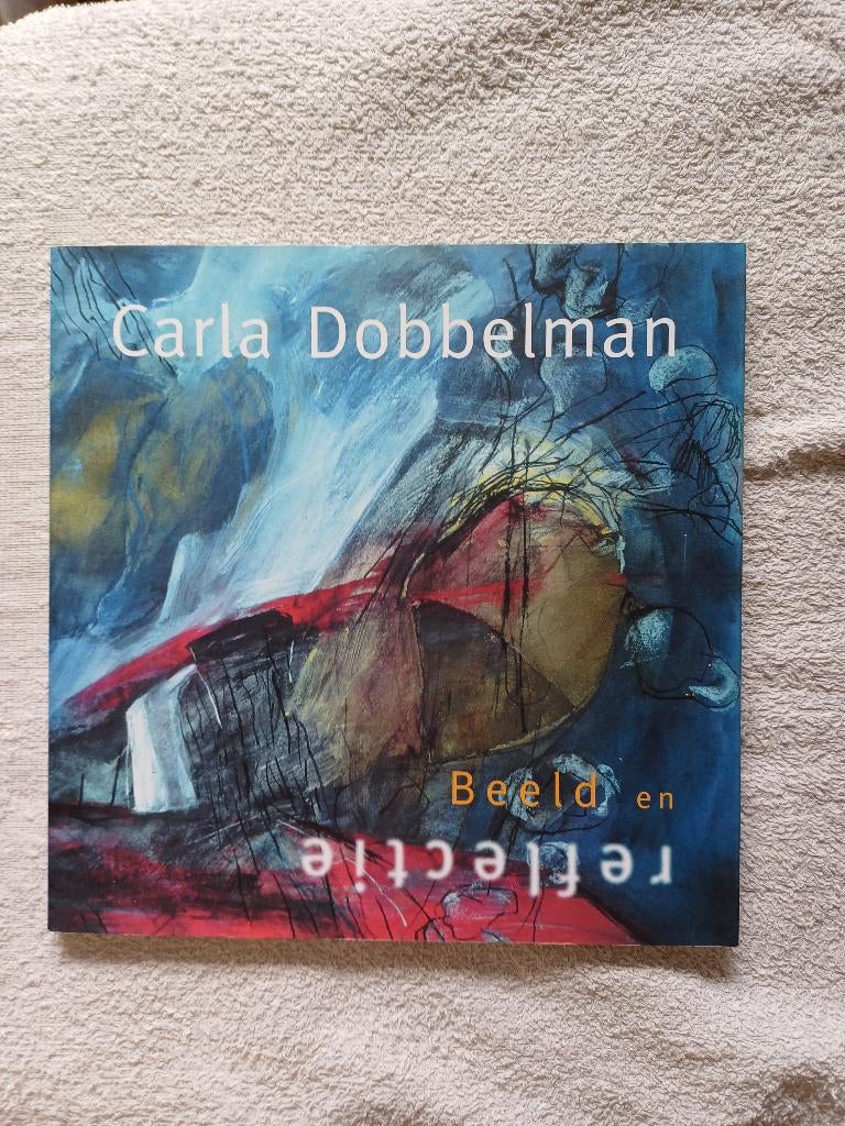 Carla Dobbelman: Beeld en Reflectie, Boeken, Ophalen of Verzenden, Nieuw, Schilder- en Tekenkunst, Carla Dobbelman