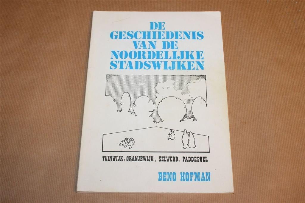 Noordelijke Stadswijken Groningen — Beno Hofman 1986, Ophalen of Verzenden, Gelezen
