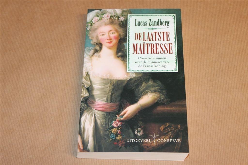 De laatste maîtresse. Lucas Zandberg., Ophalen of Verzenden, Gelezen