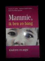 Mammie, ik ben zo bang Kinderen en angst stephen w. Garber, Boeken, Psychologie, Ophalen of Verzenden, Nieuw, Sociale psychologie