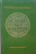 FRIEDRICH WEINREB - DE BIJBEL ALS SCHEPPING (2005), Boeken, Ophalen of Verzenden, Zo goed als nieuw