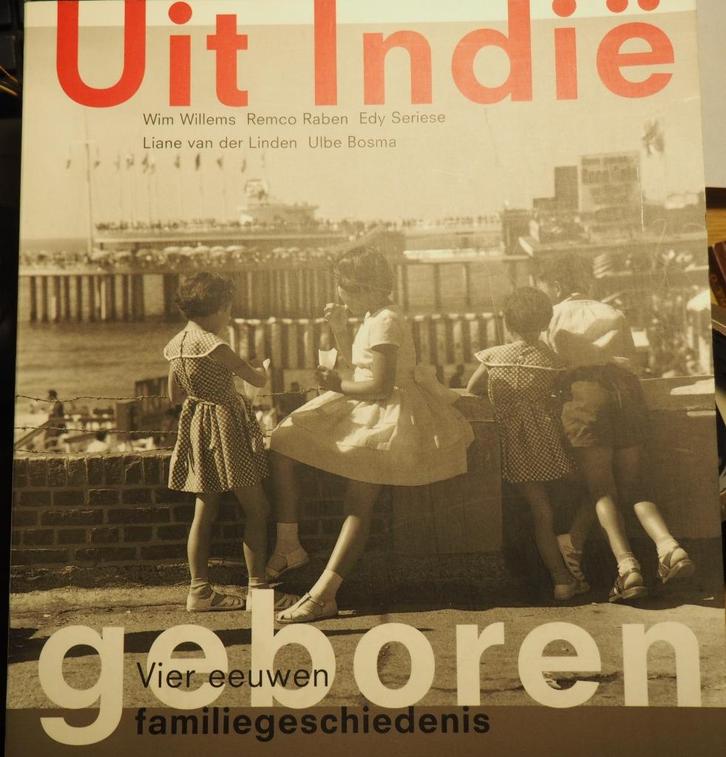Uit Indië geboren vier eeuwen Familiegeschiedenis Wim Willem, Boeken, Geschiedenis | Vaderland, Zo goed als nieuw, 20e eeuw of later