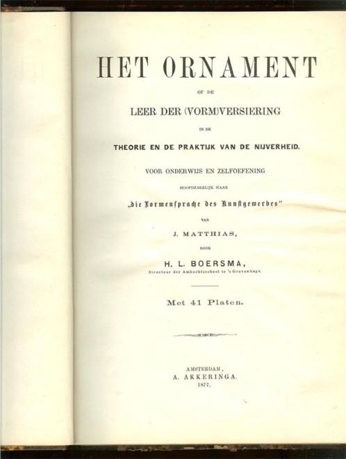 1877 HET ORNAMENT Leer der (vorm)versiering H.L.Boersma Dire, Boeken, Kunst en Cultuur | Beeldend, Gelezen, Schilder- en Tekenkunst