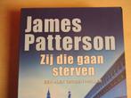 Zij die gaan sterven : James Patterson 9789046113714, Boeken, Gelezen, Ophalen of Verzenden, Nederland