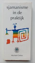 Sjamanisme in de Praktijk - Myriam Ceriez, Boeken, Achtergrond en Informatie, Spiritualiteit algemeen, Zo goed als nieuw, Myriam Ceriez