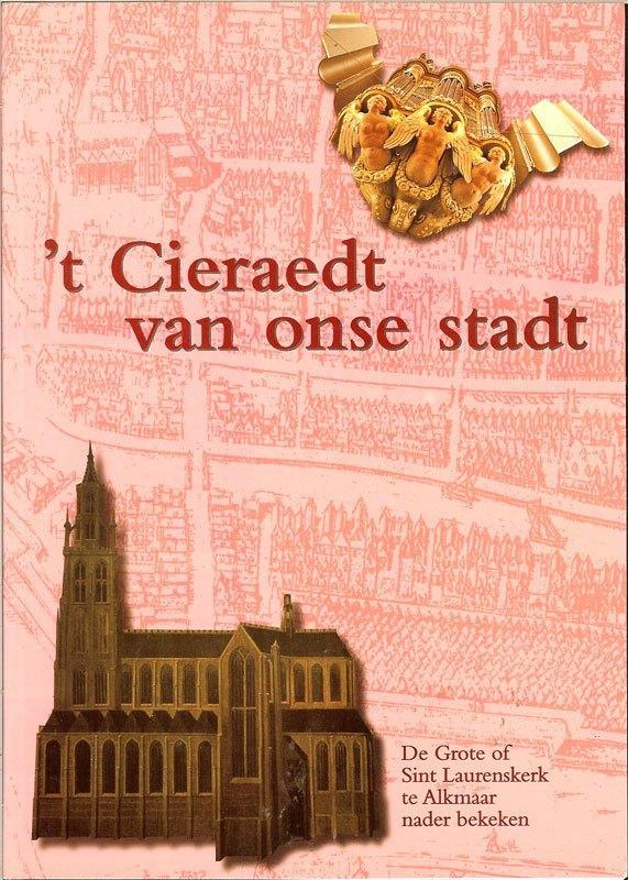 Carla Rogge - `t Cieraedt van onse stadt. De Grote of Sint, Boeken, Geschiedenis | Stad en Regio, Zo goed als nieuw, Ophalen of Verzenden