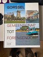 Gorssel: Van Agrarische Gemeenschap tot Forensendorp, Boeken, Geschiedenis | Stad en Regio, Ophalen of Verzenden, 20e eeuw of later