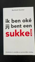 Berthold Gunster - Ik ben oke jij bent een sukkel, Boeken, Ophalen of Verzenden, Berthold Gunster, Ontwikkelingspsychologie, Zo goed als nieuw