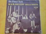 De Four Tak - Marjolein - Bella Rosita, Cd's en Dvd's, Vinyl | Nederlandstalig, Ophalen, Zo goed als nieuw, Overige formaten, Levenslied of Smartlap