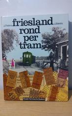 Friesland Rond Per Tram - J.J. Tiedema, J.J. Buikstra, Ophalen of Verzenden, Zo goed als nieuw, J.J. Tiedema, J.J. Buikstra, Friesland