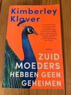 Zuid Moeders Hebben Geen Geheimen - Kimberley Klaver, Ophalen of Verzenden, Gelezen, Nederland