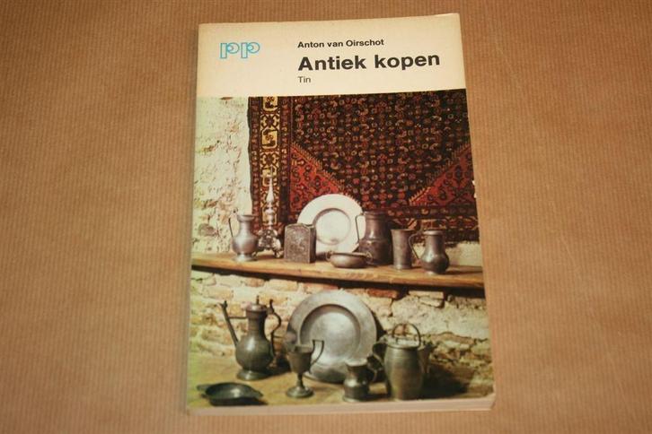 Boek. Antiek kopen - Tin. Anton van Oirschot., Antiek en Kunst, Antiek | Tin, Ophalen of Verzenden