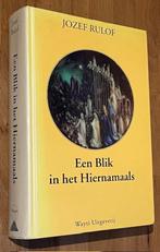 Jozef Rulof. Een blik in het hiernamaals. Wayti Uitg. 1995, Gelezen, Spiritualiteit algemeen, Verhaal of Roman, Jozef Rulof