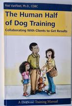 The Human Half of Dog Training - Nieuw!, Ophalen of Verzenden, Zo goed als nieuw, Risë VanFleet