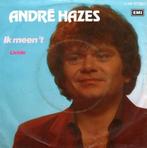 Andre Hazes " Ik meen het" Vinyl single, Cd's en Dvd's, Vinyl | Nederlandstalig, Ophalen of Verzenden, Zo goed als nieuw, Overige formaten