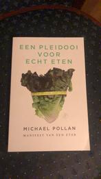 Een pleidooi voor het eten - Michael Pollan, Boeken, Ophalen of Verzenden, Zo goed als nieuw