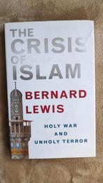 The crisis of Islam - Bernard Lewis, Boeken, Ophalen of Verzenden, Zo goed als nieuw