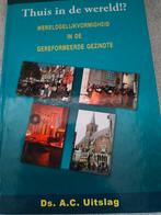 Thuis in de wereld...? Ds AC Uitslag, Ds AC Uitslag, Christendom | Protestants, Ophalen of Verzenden, Zo goed als nieuw