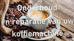 Reparatie en onderhoud aan koffiemachines, Ophalen of Verzenden