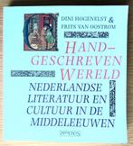 Handgeschreven wereld. Nederlandse literatuur Middeleeuwen., Ophalen of Verzenden, Zo goed als nieuw