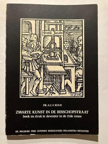 ZWARTE KUNST IN DE BISSCHOPSTRAAT. BOEK EN DRUK TE DEVENTER  beschikbaar voor biedingen