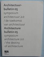 Architectuur bulletin 05 symposium architectuur 2.0 de toe, Ophalen of Verzenden, Gelezen, Architecten