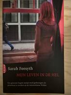 Mijn Leven in de Hel - Sarah Forsyth, Boeken, Biografieën, Ophalen of Verzenden, Gelezen, Sarah Forsyth, Overige