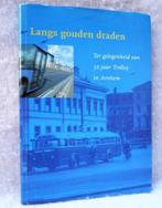 Langs gouden draden, 50 jaar trolley (bus) in Arnhem., Boek of Tijdschrift, Bus of Metro, Zo goed als nieuw, Verzenden
