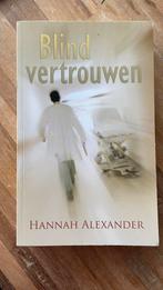 Blind vertrouwen Hannah Alexander, Boeken, Romans, Hannah Alexander, Ophalen of Verzenden, Zo goed als nieuw, Nederland