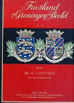 friesland en groningen in beeld mr. a. loosjes 1930, Boeken, Verzenden, Loosjes mr. a., 20e eeuw of later, Gelezen
