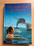 Op zoek naar Dolfijnen - De reis begint Lucy Daniels, Ophalen of Verzenden, Zo goed als nieuw, Fictie