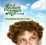 GEZOCHT: 2 tickets Jochem Myjer Drachten (16 of 17 dec), Twee personen, Maart