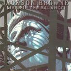 Jackson Browne – Lives In The Balance, Ophalen of Verzenden, Zo goed als nieuw, Poprock