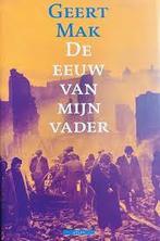 Geert Mak: De eeuw van mijn vader. Hardcover, Ophalen of Verzenden, Zo goed als nieuw, Geert Mak