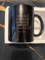 Don Oro Quote Mug Where I’m From We Don’t Dream We Calculate, Huis en Inrichting, Keuken | Servies, Keramiek, Nieuw, Ophalen of Verzenden