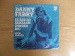 DANNY FABRY   IK BEN ZO EENZAAM ZONDER JOU / JOUW TRANEN, 7 inch, Single, Ophalen of Verzenden, Zo goed als nieuw
