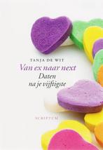 Van ex naar next daten na je vijftigste - Tanja de Wit, Verzenden, Zo goed als nieuw