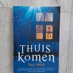 Thuiskomen - Dan Walsh, Boeken, Ophalen of Verzenden, Zo goed als nieuw, Dan Walsh, Nederland