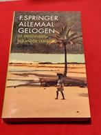 GESIGNEERD Allemaal gelogen. F. Springer., Ophalen of Verzenden, Gelezen
