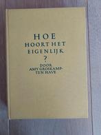 Hoe Hoort het eigenlijk? Amy  Groskamp- ten Have, Ophalen of Verzenden