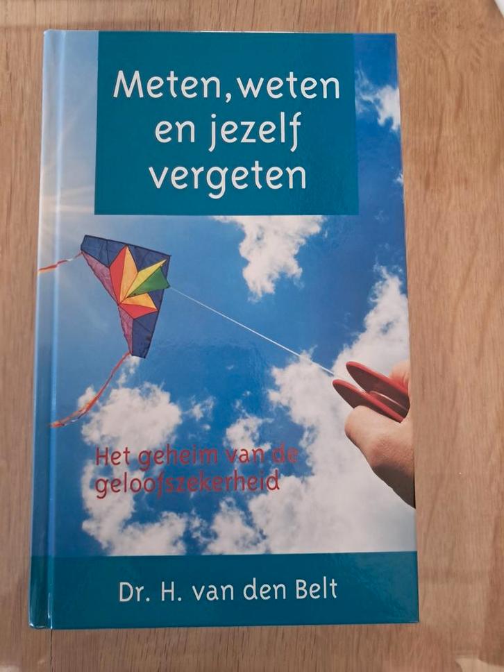 Meten, Weten en Jezelf Vergeten - Dr. H. van den Belt, Boeken, Godsdienst en Theologie, Gelezen, Christendom | Protestants, Ophalen of Verzenden