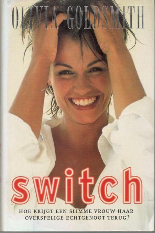 Olivia Goldsmith - Switch / nederlandstalig / hardcover., Boeken, Romans, Zo goed als nieuw, Nederland, Ophalen of Verzenden