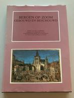 Bergen op Zoom gebouwd en beschouwd - hardcover, Boeken, Ophalen of Verzenden, De Geschiedkundige Kring van Stad en Land van Bergen op Zoom