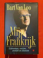 Mijn Frankrijk (gebonden versie) - Bart van Loo, Boeken, Ophalen of Verzenden, 20e eeuw of later, Zo goed als nieuw, Europa