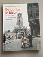 De oorlog in kleur. Hustinx reist door Nederland, 1939-1946