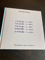 Omdenken door kinderen - Berthold Gunster, Ophalen of Verzenden, Zo goed als nieuw, Nederland